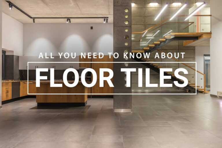 All that you need to know about floor tiles